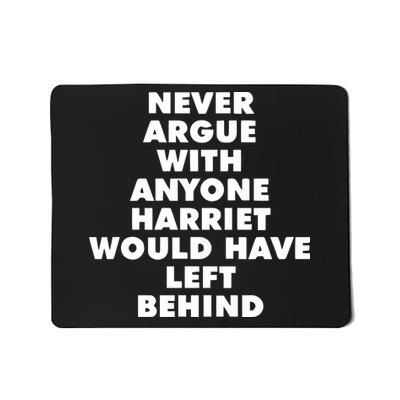 Leslie Jones Never Argue With Anyone Harriet Would Have Left Behind Mousepad