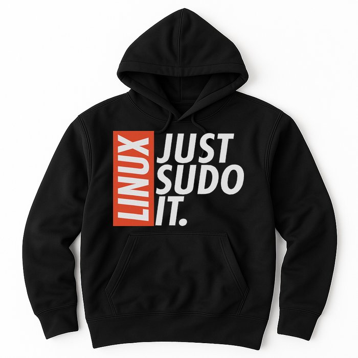 Linux Just Sodo It Coding & Nerd Pride Sudo Style Humor Hoodie