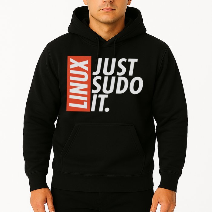 Linux Just Sodo It Coding & Nerd Pride Sudo Style Humor Hoodie