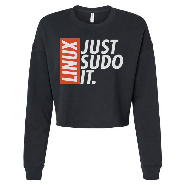 Linux Just Sodo It Coding & Nerd Pride Sudo Style Humor Cropped Pullover Crew