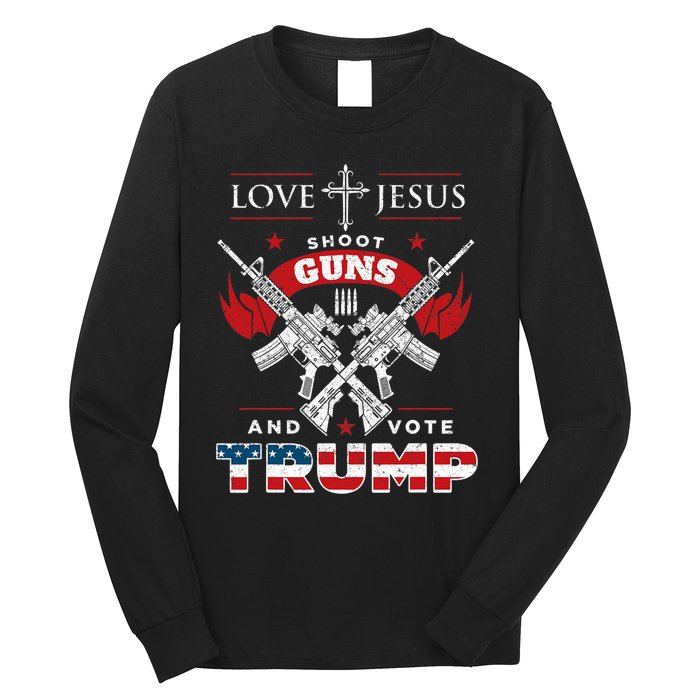 Love Jesus. Shoot Guns. And Vote Trump 2024 Flag Long Sleeve Shirt