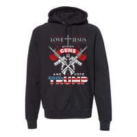 Love Jesus. Shoot Guns. And Vote Trump 2024 Flag Premium Hoodie