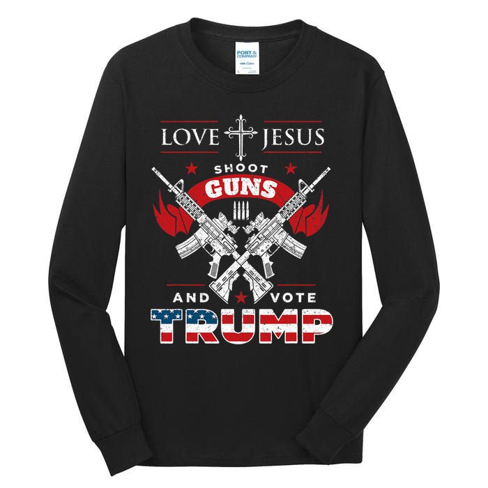 Love Jesus. Shoot Guns. And Vote Trump 2024 Flag Tall Long Sleeve T-Shirt