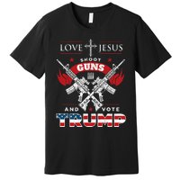 Love Jesus. Shoot Guns. And Vote Trump 2024 Flag Premium T-Shirt