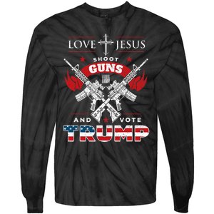 Love Jesus. Shoot Guns. And Vote Trump 2024 Flag Tie-Dye Long Sleeve Shirt