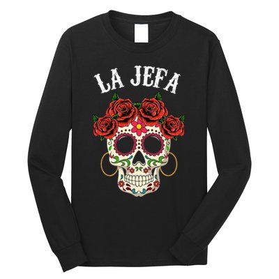 La Jefa Sugar Skull Mexican Dia De Los Muertos Dead Long Sleeve Shirt