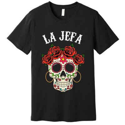 La Jefa Sugar Skull Mexican Dia De Los Muertos Dead Premium T-Shirt