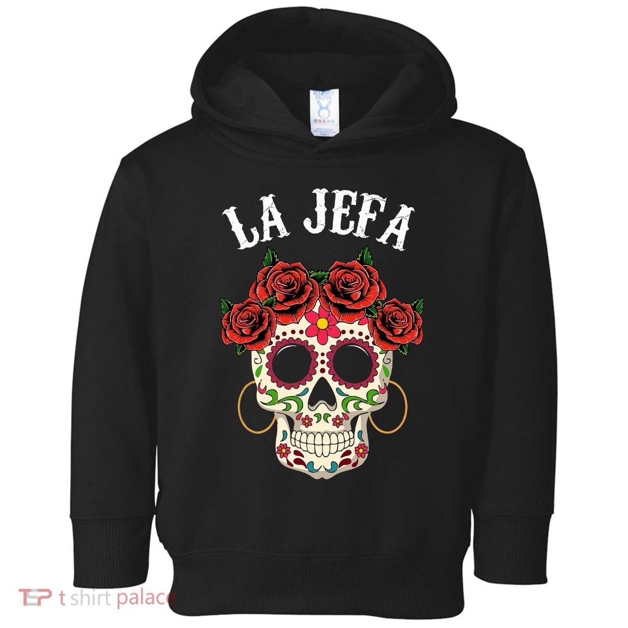 La Jefa Sugar Skull Mexican Dia De Los Muertos Dead Toddler Hoodie