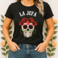 La Jefa Sugar Skull Mexican Dia De Los Muertos Dead Womens T-Shirt