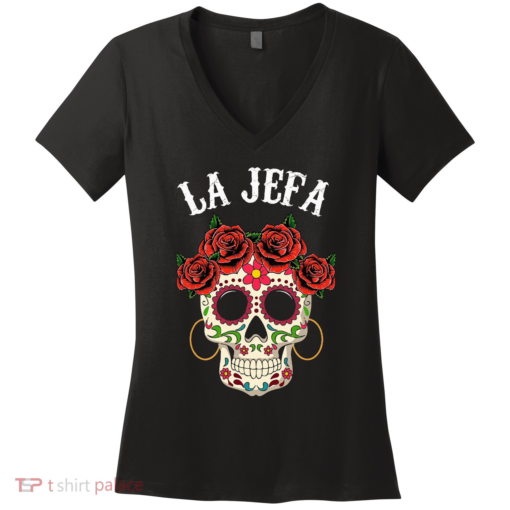 La Jefa Sugar Skull Mexican Dia De Los Muertos Dead Women's V-Neck T-Shirt