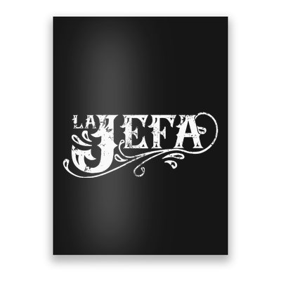 La Jefa The Boss In Spanish Funny Mexican Quote Poster