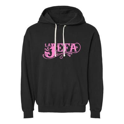 La Jefa The Boss In Spanish Funny Mexican Quote Garment-Dyed Fleece Hoodie
