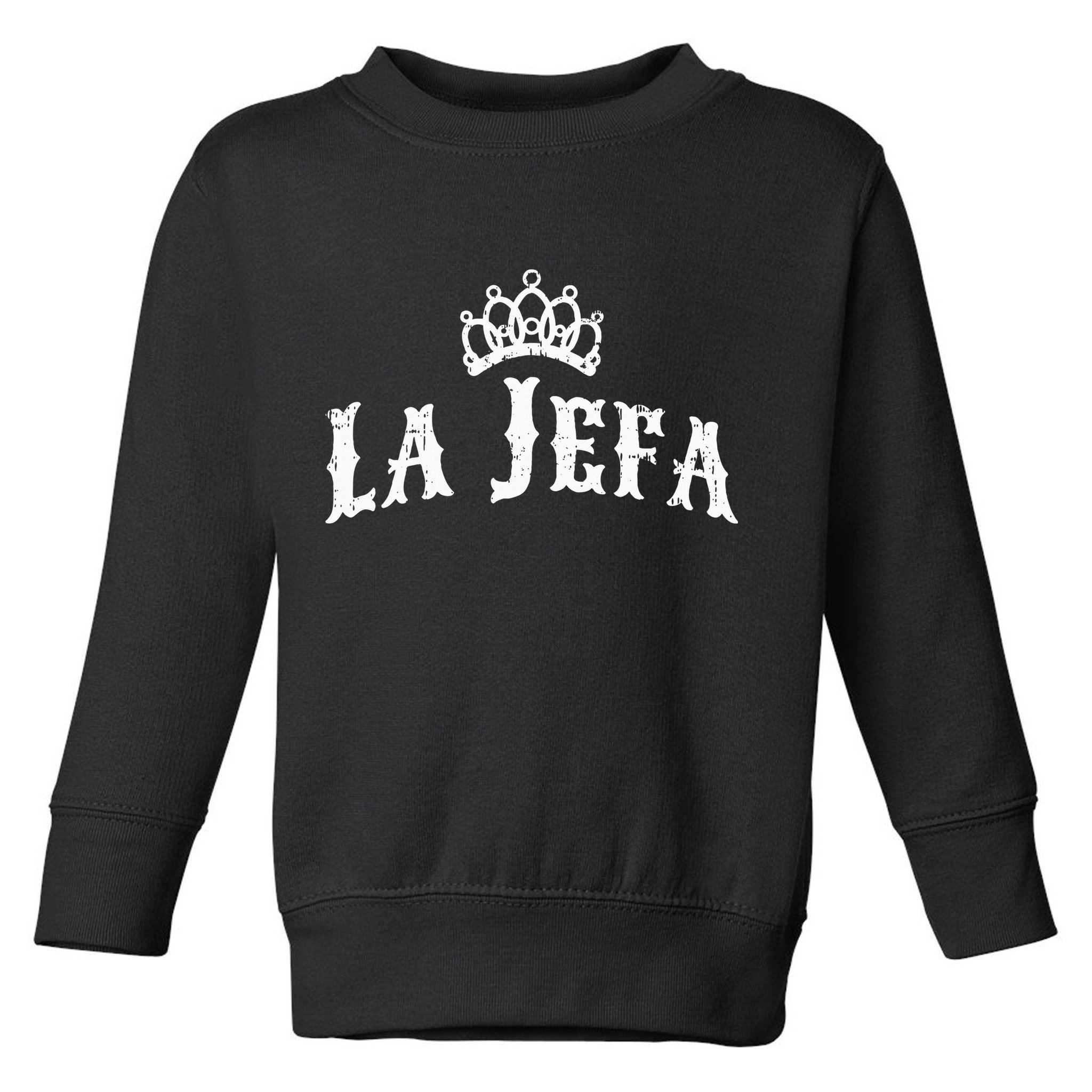 La Jefa The Boss Woman Spanish Pride Toddler Sweatshirt