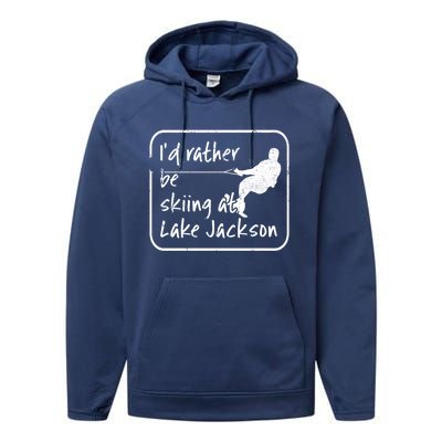 Lake Jackson Texas Id Rather Be Water Skiing Cool Gift Performance Fleece Hoodie