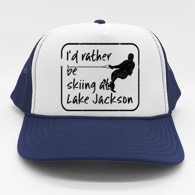 Lake Jackson Texas Id Rather Be Water Skiing Cool Gift Trucker Hat