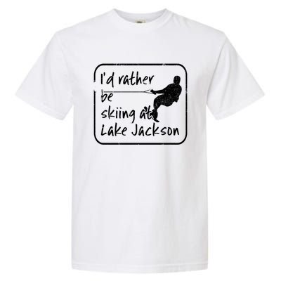 Lake Jackson Texas Id Rather Be Water Skiing Cool Gift Garment-Dyed Heavyweight T-Shirt