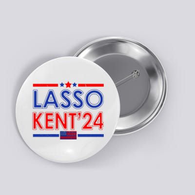 Lasso Kent 2024 Vintage USA Political Button