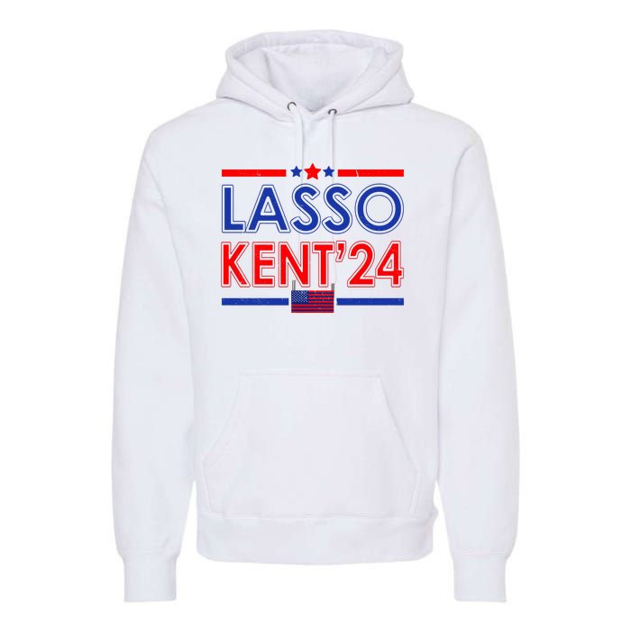 Lasso Kent 2024 Vintage USA Political Premium Hoodie