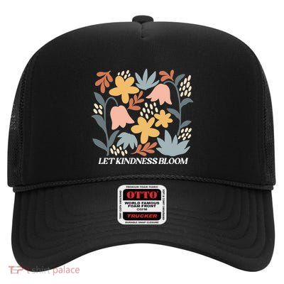 Let Kindness Bloom Floral Flower High Crown Mesh Back Trucker Hat