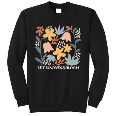 Let Kindness Bloom Floral Flower Sweatshirt