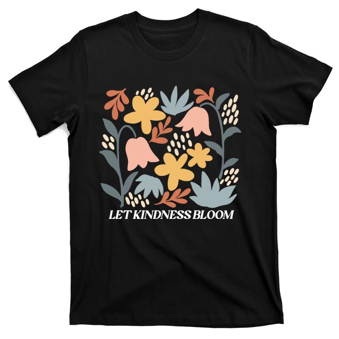 Let Kindness Bloom Floral Flower T-Shirt