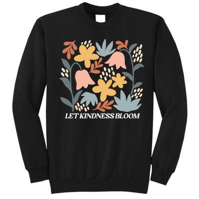 Let Kindness Bloom Floral Flower Tall Sweatshirt