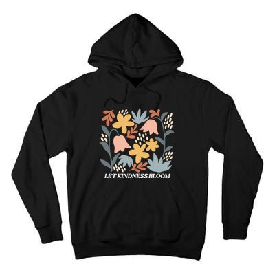 Let Kindness Bloom Floral Flower Tall Hoodie