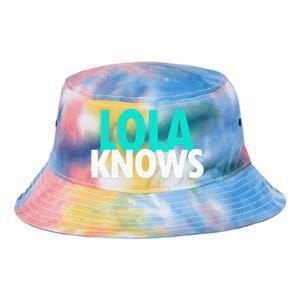 Lola Knows Best Grandma Ever Filipino Nanay Gma Mom Funny Gift Tie Dye Newport Bucket Hat