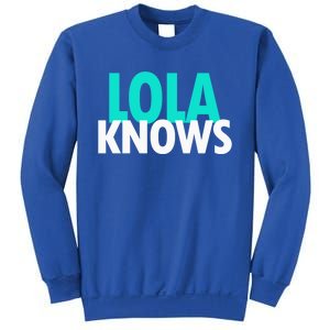 Lola Knows Best Grandma Ever Filipino Nanay Gma Mom Funny Gift Sweatshirt