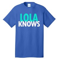 Lola Knows Best Grandma Ever Filipino Nanay Gma Mom Funny Gift Tall T-Shirt