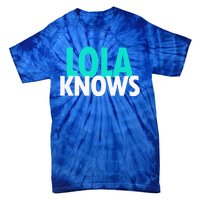 Lola Knows Best Grandma Ever Filipino Nanay Gma Mom Funny Gift Tie-Dye T-Shirt