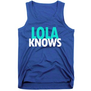 Lola Knows Best Grandma Ever Filipino Nanay Gma Mom Funny Gift Tank Top