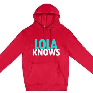 Lola Knows Best Grandma Ever Filipino Nanay Gma Mom Funny Gift Premium Pullover Hoodie