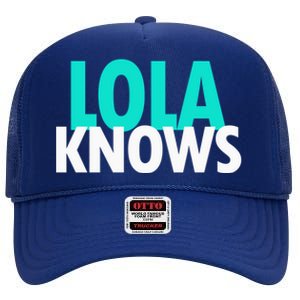 Lola Knows Best Grandma Ever Filipino Nanay Gma Mom Funny Gift High Crown Mesh Back Trucker Hat