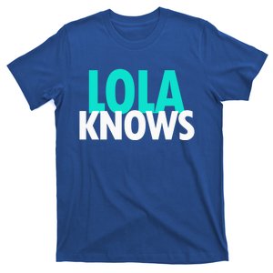 Lola Knows Best Grandma Ever Filipino Nanay Gma Mom Meaningful Gift T-Shirt