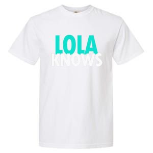 Lola Knows Best Grandma Ever Filipino Nanay Gma Mom Meaningful Gift Garment-Dyed Heavyweight T-Shirt