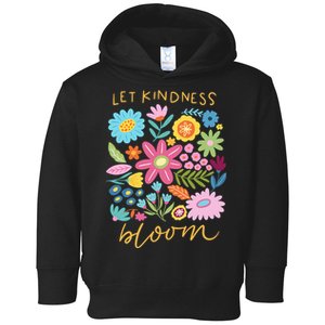 Let Kindness Bloom Floral Flower Toddler Hoodie