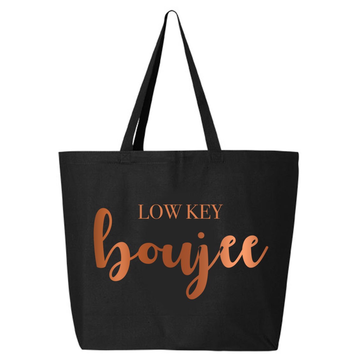 Low Key Boujee Babe Gift 25L Jumbo Tote
