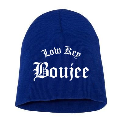 Low Key Boujee Gift Short Acrylic Beanie