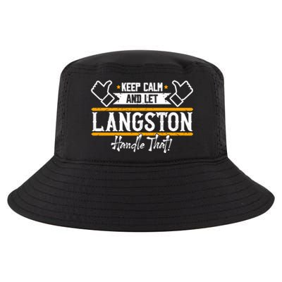 Langston Keep Calm And Let Langston Handle That Gift Cool Comfort Performance Bucket Hat