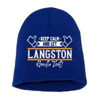 Langston Keep Calm And Let Langston Handle That Gift Short Acrylic Beanie