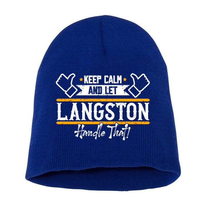 Langston Keep Calm And Let Langston Handle That Gift Short Acrylic Beanie