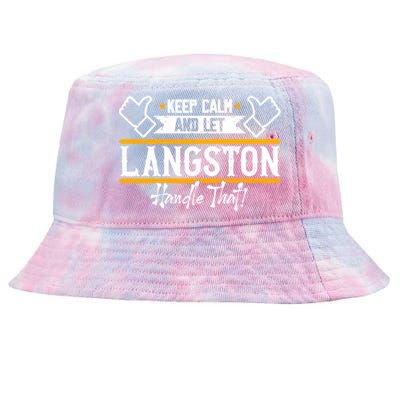 Langston Keep Calm And Let Langston Handle That Gift Tie-Dyed Bucket Hat