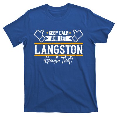 Langston Keep Calm And Let Langston Handle That Funny Gift T-Shirt