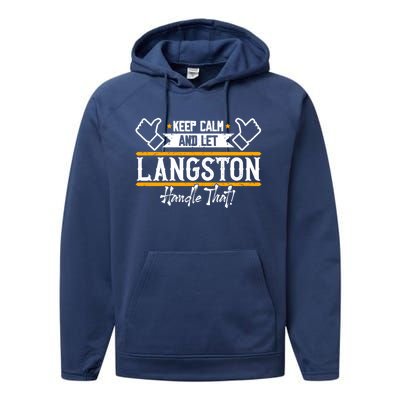 Langston Keep Calm And Let Langston Handle That Funny Gift Performance Fleece Hoodie