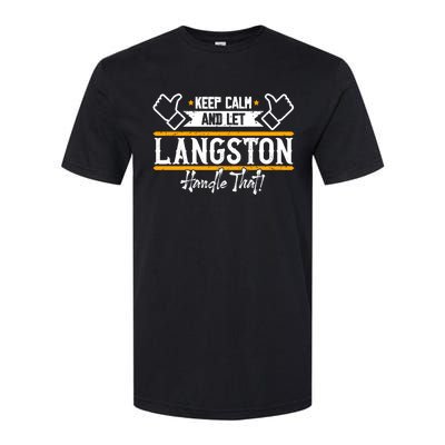 Langston Keep Calm And Let Langston Handle That Funny Gift Softstyle® CVC T-Shirt