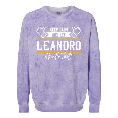 Leandro Keep Calm And Let Leandro Handle That Cute Gift Colorblast Crewneck Sweatshirt