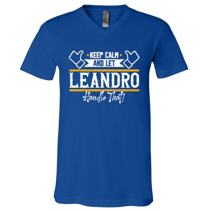 Leandro Keep Calm And Let Leandro Handle That Cute Gift V-Neck T-Shirt