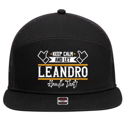 Leandro Keep Calm And Let Leandro Handle That Gift 7 Panel Mesh Trucker Snapback Hat