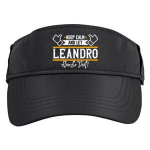 Leandro Keep Calm And Let Leandro Handle That Gift Adult Drive Performance Visor